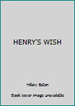 HENRY'S WISH
