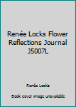 Hardcover Renée Locks Flower Reflections Journal J5007L Book