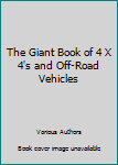 Paperback The Giant Book of 4 X 4's and Off-Road Vehicles Book