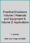 Hardcover Practical Emulsions Volume I Materials and Equipment & Volume II Applications Book