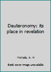 Deuteronomy; its place in revelation