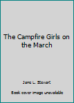 Hardcover The Campfire Girls on the March Book