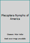 Hardcover Plecoptera Nymphs of America Book