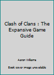 Paperback Clash of Clans : The Expansive Game Guide Book