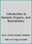 Introduction to General, Organic, and Biochemistry