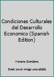 Paperback Condiciones Culturales del Desarrollo Economico (Spanish Edition) [Spanish] Book