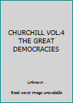 Paperback CHURCHILL VOL.4 THE GREAT DEMOCRACIES Book