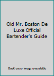 Hardcover Old Mr. Boston De Luxe Official Bartender's Guide Book
