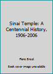 Hardcover Sinai Temple: A Centennial History, 1906-2006 Book