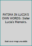 Paperback FATIMA IN LUCIA'S OWN WORDS: Sister Lucia's Memoirs. Book