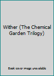Paperback Wither (The Chemical Garden Trilogy) Book