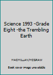 Paperback Science 1993 -Grade Eight -the Trembling Earth Book