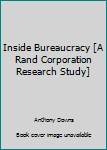 Hardcover Inside Bureaucracy [A Rand Corporation Research Study] [Unknown] Book