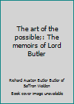 The Art of the Possible: The Memoirs of Lord Butler