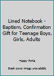 Paperback Lined Notebook - Baptism, Confirmation Gift for Teenage Boys, Girls, Adults Book