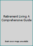 Mass Market Paperback Retirement Living A Comprehensive Guide Book