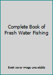 Hardcover Complete Book of Fresh Water Fishing Book