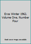 Hardcover Eros Winter 1962. Volume One, Number Four Book