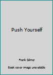 Hardcover Push Yourself Book