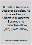 Loose Leaf Bundle: Chambliss: Discover Sociology 4e (Loose-Leaf) + Chambliss; Discover Sociology 4e Interactive eBook (Ieb) [With eBook] Book