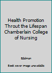 Paperback Health Promotion Throut the Lifespan Chamberlain College of Nursing Book