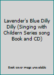 Spiral-bound Lavender's Blue Dilly Dilly (Singing with Childern Series song Book and CD) Book