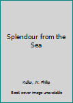 Paperback Splendour from the Sea Book