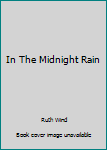 Hardcover In The Midnight Rain Book