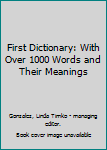 Hardcover First Dictionary: With Over 1000 Words and Their Meanings Book