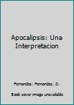 Paperback Apocalipsis: Una Interpretacion [Spanish] Book