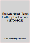 Paperback The Late Great Planet Earth by Hal Lindsey (1970-05-23) Book