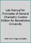 Paperback Lab Manual for Principles of General Chemistry Custom Edition for Benedictine University Book