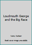 Paperback Loudmouth George and the Big Race Book
