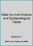 STATA SURVIVAL ANALYSIS AND EPIDEMIOLOGICAL TABLES Reference Manual Release 11