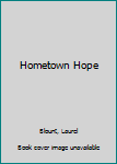 Mass Market Paperback Hometown Hope [Large Print] Book