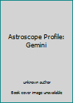 Astroscope Profile: Gemini