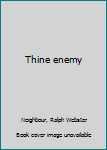 Hardcover Thine enemy Book