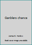 Ganblers chance