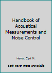 Hardcover Handbook of Acoustical Measurements and Noise Control Book