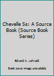 Paperback Chevelle Ss: A Source Book (Source Book Series) Book