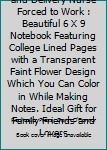 Born to Be a Labor and Delivery Nurse Forced to Work : Beautiful 6 X 9 Notebook Featuring College Lined Pages with a Transparent Faint Flower Design Which You Can Color in While Making Notes. Ideal Gi