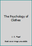 Paperback The Psychology of Clothes Book