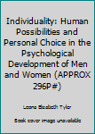 Hardcover Individuality: Human Possibilities and Personal Choice in the Psychological Development of Men and Women (APPROX 296P#) Book