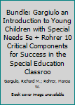 BUNDLE:  Gargiulo An Introduction to Young Children with Special Needs 5e + Rohrer 10 Critical Components for Success in the Special Education Classroom