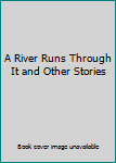 Paperback A River Runs Through It and Other Stories Book