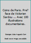 Hardcover Coins de Paris. Pre?face de Victorien Sardou ... Avec 100 illustrations documentaires. Book