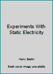 Hardcover Experiments With Static Electricity Book