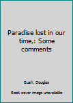 Hardcover Paradise lost in our time,: Some comments Book