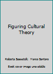 Paperback Figuring Cultural Theory Book