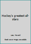 Hardcover Hockey's greatest all-stars Book